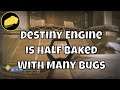 Destiny Engine Is Half Baked With Bugs Still In It