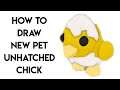 How To Draw New Pet Unhatched Chick From Roblox Adopt Me - Step By Step Adopt Me