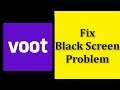 How To Fix Voot App Black Screen Issue Android & Ios