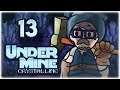 I'M YOU, BUT STRONGER! | Let's Play UnderMine | Part 13 | Crystalline Update Gameplay