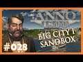 Let's Play Anno 1800 - Big City I 🏠 Sandbox 🏠 028 [Deutsch]