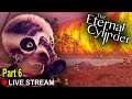 🔴LIVE: Contiunue our adventure in The Eternal Cylinder !! Part 6