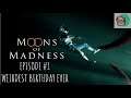 Moons Of Madness Episode #1 Weirdest Birthday Ever