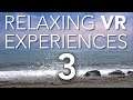 Relaxing VR Experiences - Part 3