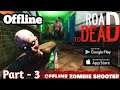 Road to Dead - Zombie Games FPS Shooter - New Android GamePlay FHD. #3