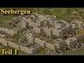 Seebergen - Teil 1 | Stronghold - Community Content | Let's Play (German)