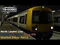 Stratford Slurry: Part 2 - North London Line - Class 378 - Train Simulator 2020
