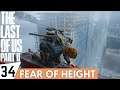 THE LAST OF US 2 Walkthrough Gameplay Part 34 - Fear of Height | (PS4 PRO Full Gameplay)