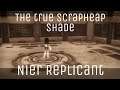 the true scrapheap shade - Nier Replicant 2nd playthrough part 3
