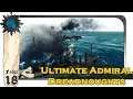 Ultimate Admiral: Dreadnoughts – #18 Modernes Schlachtschiff - Letzter Versuch 🙈 |Deutsch|