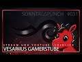 Vesariius Gamerstube - Stream und Youtube Ausblick - Sonntagspunch #031