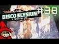 After Life Death || E38 || Disco Elysium Adventure [Let's Play]