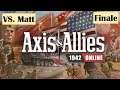 Axis & Allies 1942 Online: Final Game vs Matt # Finale!