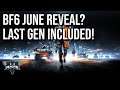 BF6 June Reveal & Last Gen Consoles Included!! - BATTLEFIELD 6
