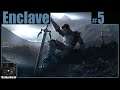Enclave Playthrough | Part 5