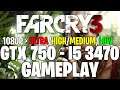 Far Cry 3 (Late 2021)  | GTX 750 1GB - i5 3470 |