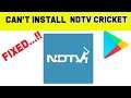Fix Can't Install NDTV Cricket App Error On Google Play Store Android & Ios - Can't Download Problem