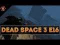 FOX'S ONLY WEAKNESS: NON-COMBAT GAMEPLAY! (Fox Plays DEAD SPACE 3 Episode 16!)