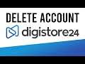 How To Delete Digistore24 Account