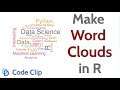 How to Make Word Clouds in R