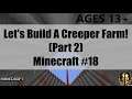 Let's Build A Creeper Farm! (Part 2) - Minecraft #18