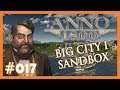 Let's Play Anno 1800 - Big City I 🏠 Sandbox 🏠 017 [Deutsch]