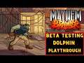 Mayhem Brawler Beta Testing-  DOLPHIN Playthrough