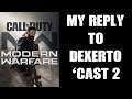 My Reply To Dexerto Podcast Ep. 2 "Is Modern Warfare The Worst COD Ever?"