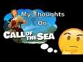 My Thoughts On Call of the Sea