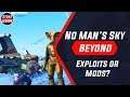 No Man's Sky: Beyond Are they Exploiting, Glitching, Modding or Just Hacking?