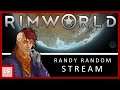 Rimworld - Randy Random Livestream [E06]