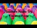 Southern People Try Flavored Peeps