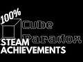 [STEAM] 100% Achievement Gameplay: Cube Paradox