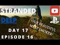 Stranded Deep - LETS PLAY - DAY 17 - CONSOLE EDITION