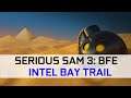 Testing Serious Sam 3: BFE on Intel Bay Trail