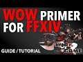 What you need to know from WOW to FFXIV [New player guide]