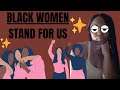 BLACK WOMEN | STAND FOR US | PERSPECTIVE OF ME