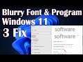 Blurry Font Windows 11 HD Screen Programs - 3 Fix