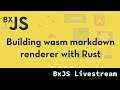 BxJS - Building wasm markdown renderer with Rust
