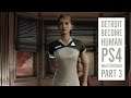 Detroit Become Human PS4 walkthrough (Part 3)