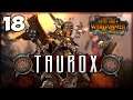 FALL OF THE LION! Total War: Warhammer 2 - Taurox the Brass Bull Vortex Campaign #18