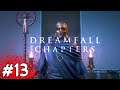 Glitchy reality, allegiance and war | Dreamfall Chapters EP13