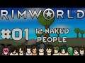 Let's Play RimWorld S4 - 01 - 12 Naked People
