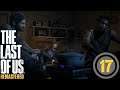 The Last Of Us Remastered #17 | And Just Like That... | Lets Play
