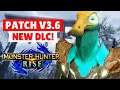 Monster Hunter Rise V3.6 DLC GAMEPLAY TRAILER PATCH DETAILS モンスターハンターライズ DLC V3.6 詳細 ゲームプレイトレーラー