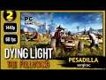 THE FOLLOWING: Dying Light {PESADILLA solitario} #2 "Nidos" DIRECTO Gameplay Español (ULTRA PC)