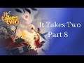 The Test Of Time - It Takes Two Full Playthrough - Part 8