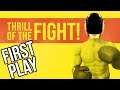 Thrill Of The Fight:First Play