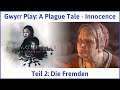 A Plague Tale deutsch Innocence Teil 2 - Die Fremden Let's Play