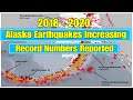 Alaska Earthquakes Numbers Rising Explained RECORD NUMBERS REPORTED 2018 - 2020...
